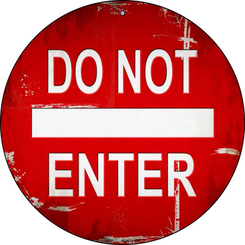 Do Not Enter Rusty Wholesale Novelty Metal Circular SIGN