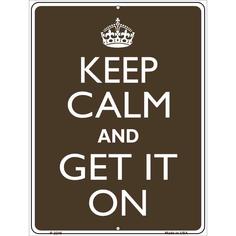 Keep Calm Get It On Wholesale Metal Novelty Parking SIGN