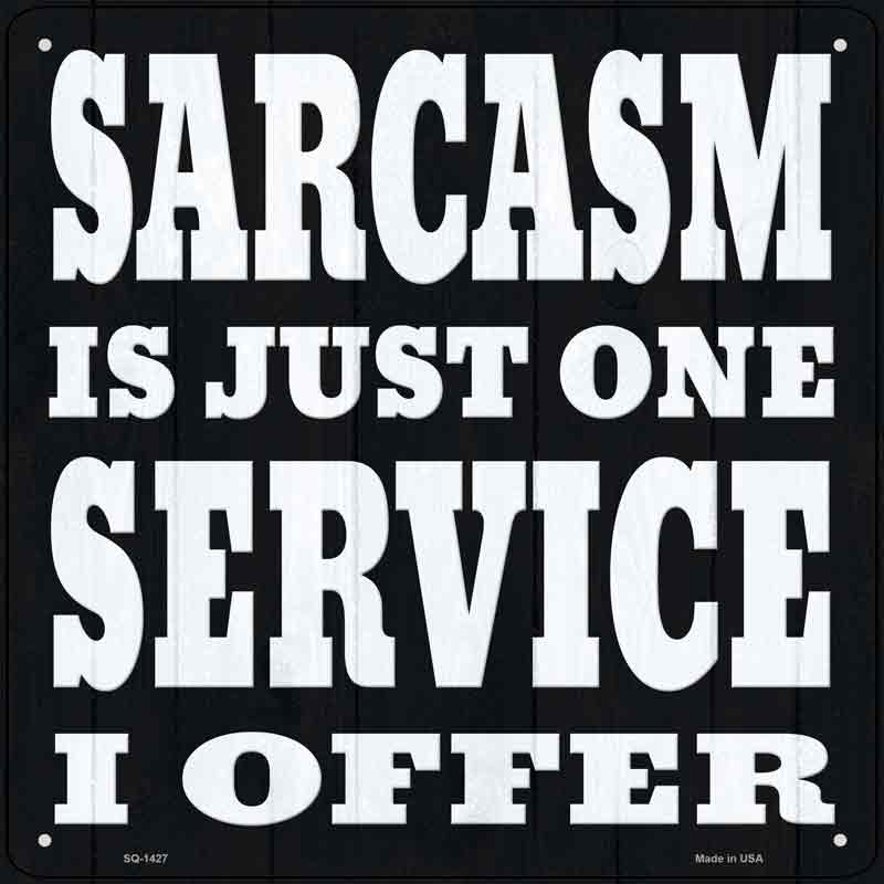 I Offer Sarcasm Service Wholesale Novelty Metal Square SIGN