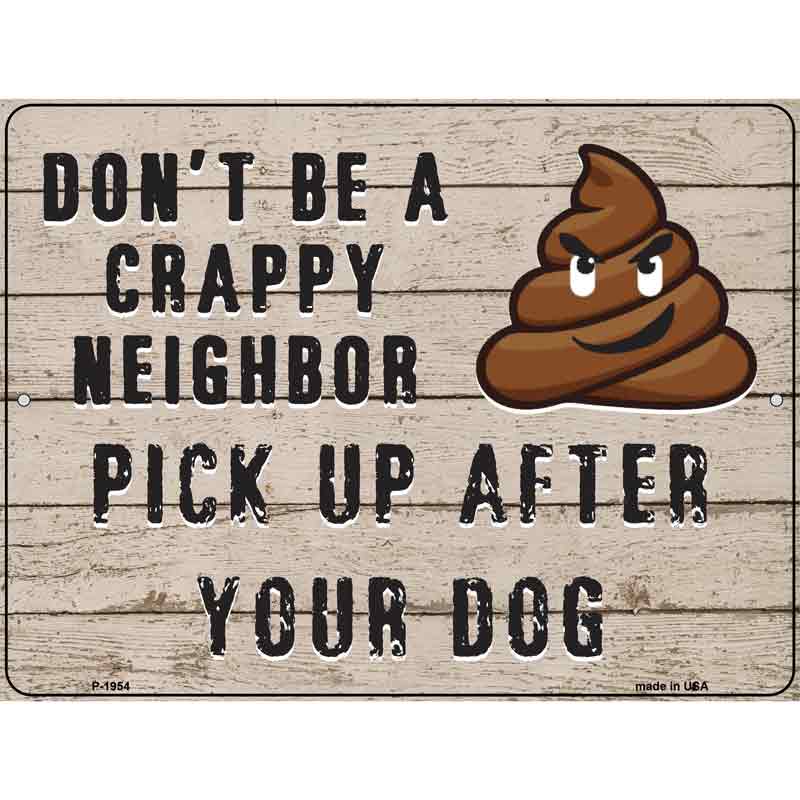 Dont Be A Crappy Neighbor Wholesale Novelty Metal Parking SIGN